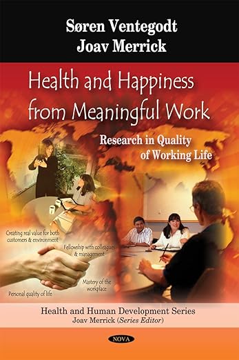 Health & Happiness from Meaningful Work: Research in Quality of Working Life